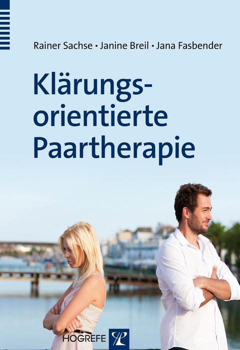 Klärungsorientierte Paartherapie - Rainer Sachse, Janine Breil, Jana Fasbender