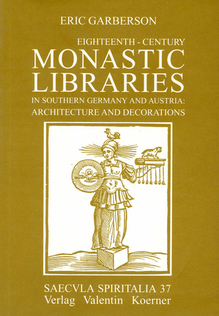 Eighteenth-Century Monastic Libraries in Southern Germany and Austria - Eric Garberson