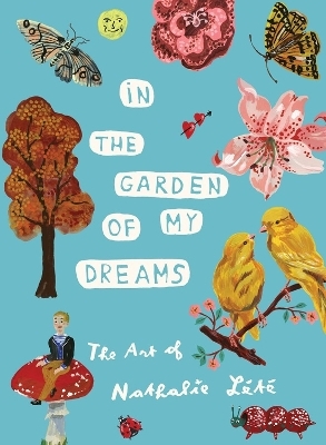 In the Garden of My Dreams - Nathalie Lété
