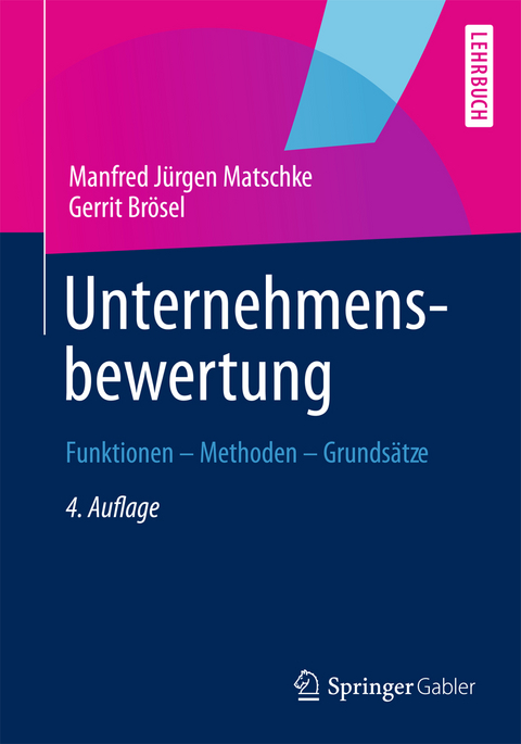 Unternehmensbewertung - Manfred Jürgen Matschke, Gerrit Brösel