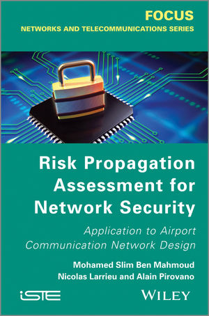 Risk Propagation Assessment for Network Security - Mohamed Slim Ben Mahmoud, Nicolas Larrieu, Alain Pirovano