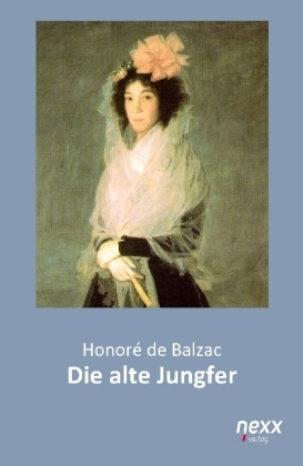 Die alte Jungfer - HonorÃ© de Balzac