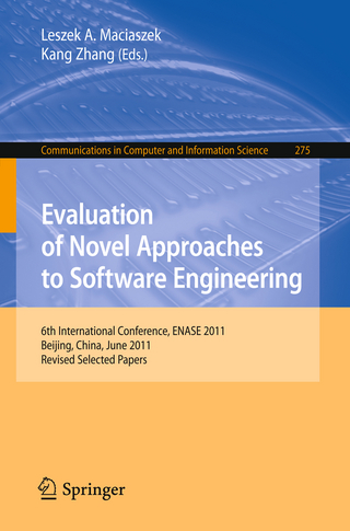 Evaluation of Novel Approaches to Software Engineering - Leszek A. Maciaszek; Kang Zhang