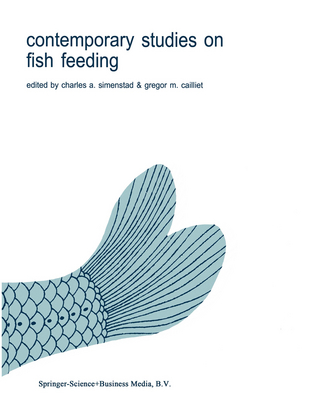 Contemporary Studies on Fish Feeding - Charles A. Simenstad; Gregor M. Cailliet
