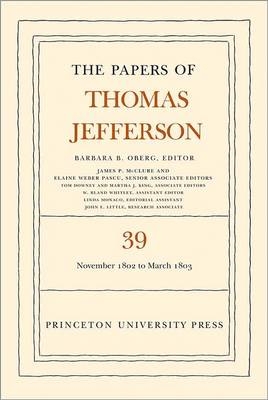 The Papers of Thomas Jefferson, Volume 39 - Thomas Jefferson; Barbara B. Oberg