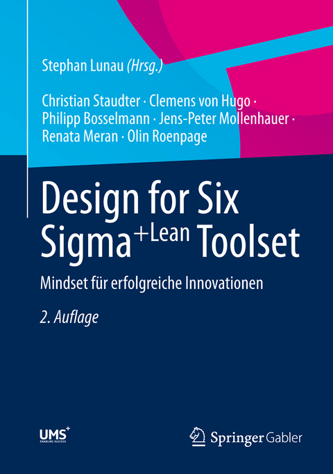 Design for Six Sigma+Lean Toolset - Christian Staudter, Clemens von Hugo, Philipp Bosselmann, Jens-Peter Mollenhauer, Renata Meran, Olin Roenpage