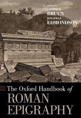 The Oxford Handbook of Roman Epigraphy - Christer Brunn; Jonathan Edmondson