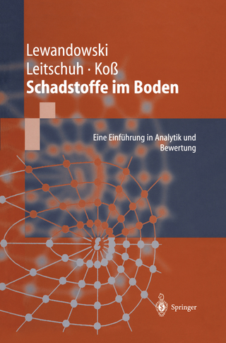 Schadstoffe im Boden - Jörg Lewandowski; Stephan Leitschuh; Volker Koß