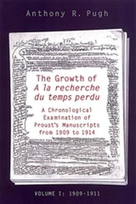 The Growth of A  la recherche du temps perdu - Anthony R. Pugh