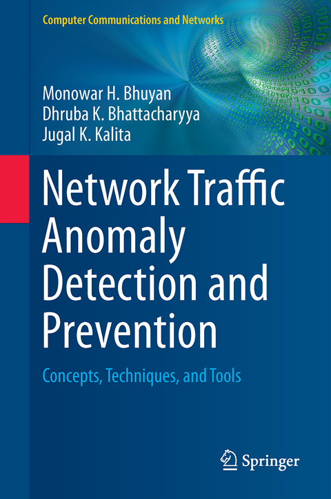 Network Traffic Anomaly Detection and Prevention - Monowar H. Bhuyan, Dhruba K. Bhattacharyya, Jugal K. Kalita