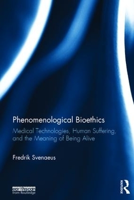 Phenomenological Bioethics - Fredrik Svenaeus