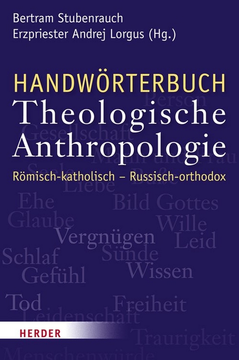 Handwörterbuch Theologische Anthropologie - 