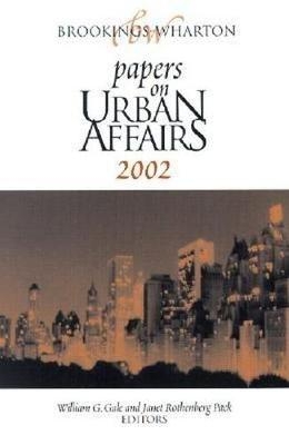 Brookings-Wharton Papers on Urban Affairs: 2002 - William G. Gale; Janet Rothenberg Pack