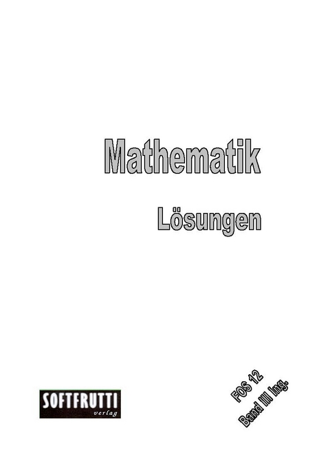 Mathematik FOS 12 - Peter Bohnenberger, Werner Olmscheid