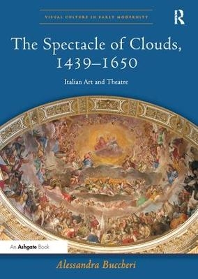 The Spectacle of Clouds, 1439-1650 - Buccheri Alessandra