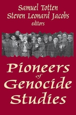 Pioneers of Genocide Studies - Samuel Totten; Steven Jacobs