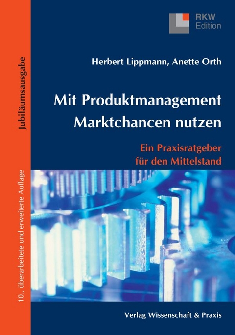 Mit Produktmanagement Marktchancen nutzen. - Herbert Lippmann, Anette Orth