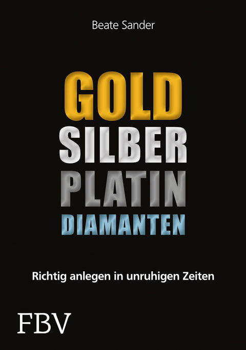 Gold, Silber, Platin, Diamanten - Beate Sander