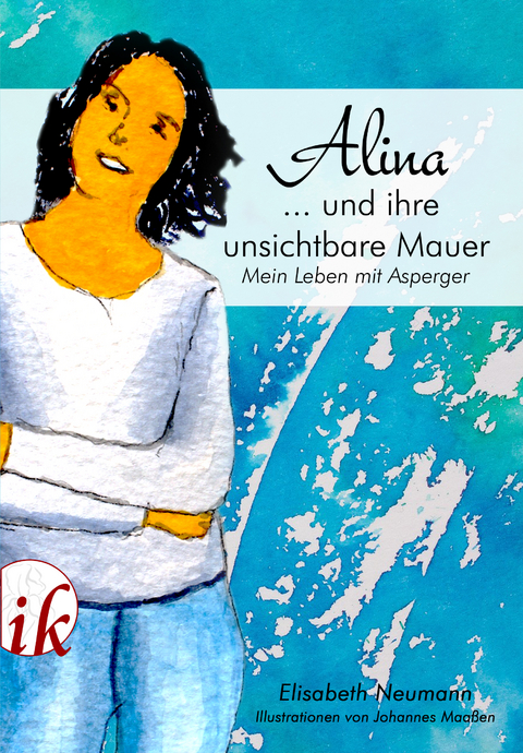 Alina und ihre unsichtbare Mauer - Elisabeth Neumann