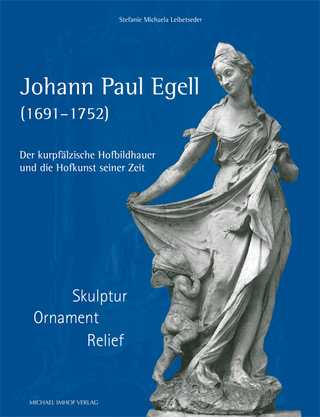 Johann Paul Egell (1691?1752) - Stefanie Michaela Leibetseder