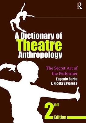 A Dictionary of Theatre Anthropology - Eugenio Barba; Nicola Savarese