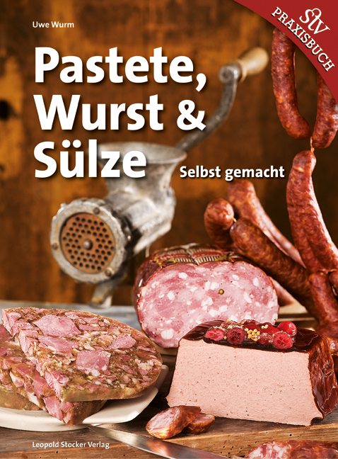Pastete, Wurst & Sülze - Uwe Wurm