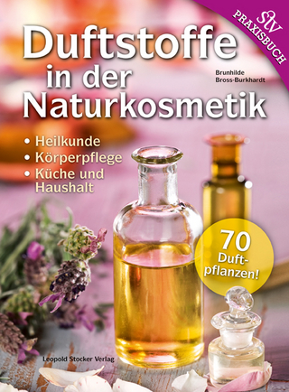 Duftstoffe in der Naturkosmetik - Brunhilde Bross-Burkhardt