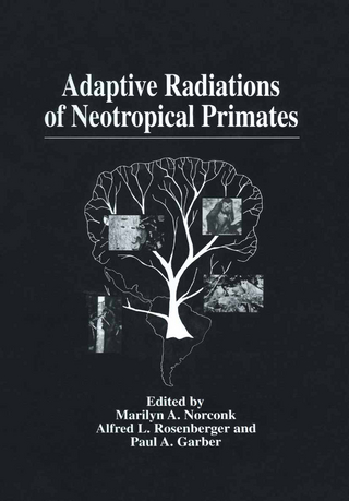 Adaptive Radiations of Neotropical Primates - Marilyn A. Norconk; Alfred L. Rosenberger; Paul A. Garber