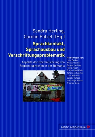Sprachkontakt, Sprachausbau und Verschriftungsproblematik - Sandra Herling; Carolin Patzelt