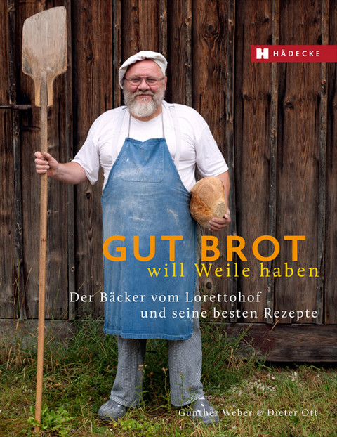 Gut Brot will Weile haben - Günther Weber, Dieter Ott