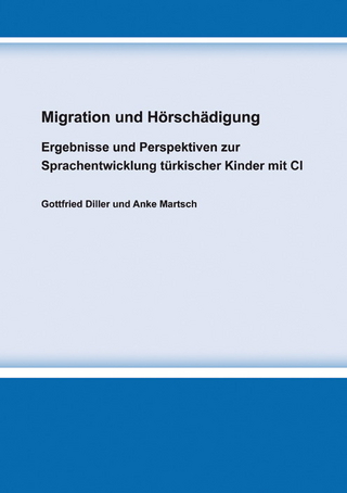 Migration und Hörschädigung - Gottfried Diller; Anke Martsch