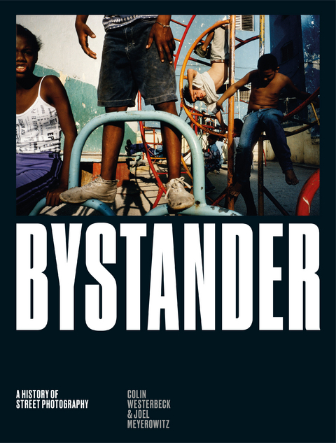 Bystander - Colin Westerbeck, Joel Meyerowitz