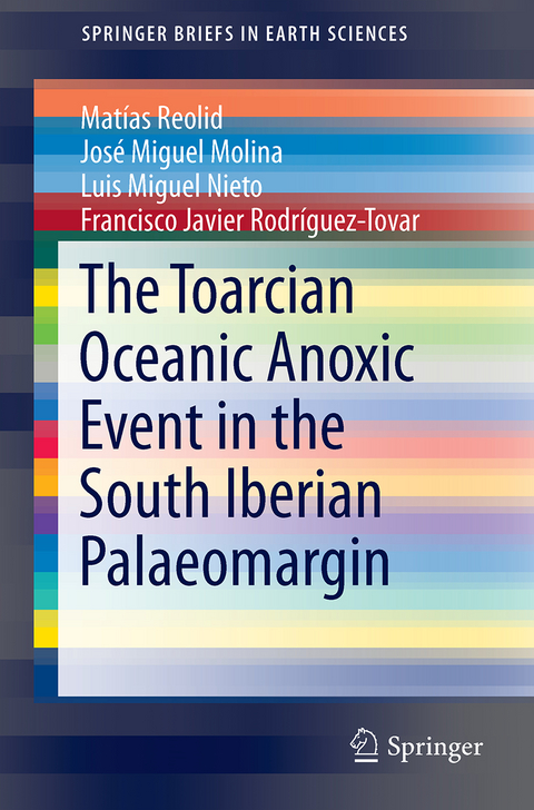 The Toarcian Oceanic Anoxic Event in the South Iberian Palaeomargin - Matías Reolid, José Miguel Molina, Luis Miguel Nieto, Francisco Javier Rodríguez-Tovar