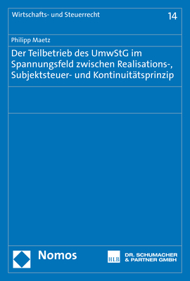 Der Teilbetrieb des UmwStG im Spannungsfeld zwischen Realisations-, Subjektsteuer- und Kontinuitätsprinzip - Philipp Maetz