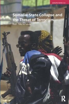 Somalia: State Collapse and the Threat of Terrorism - Ken Menkhaus
