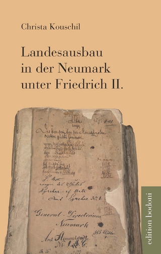 Landesausbau in der Neumark unter Friedrich II. - Christa Kouschil
