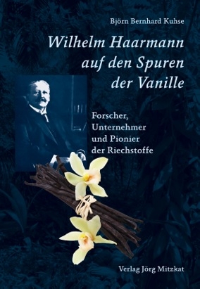 Wilhelm Haarmann auf den Spuren der Vanille - Björn Bernhard Kuhse