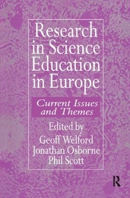 Research in science education in Europe - Geoff Welford; Jonathan Osborne; Phil Scott