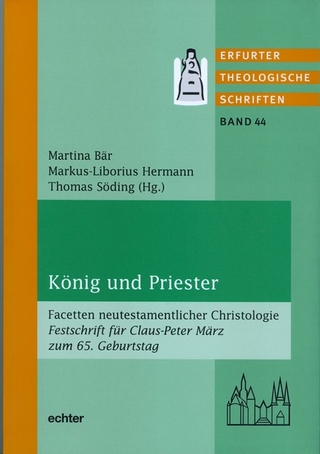 König und Priester - Martina Bär; Markus-Liborius Hermann; Thomas Söding