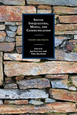 Social Inequalities, Media, and Communication - Jan Servaes; Toks Oyedemi
