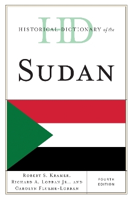 Historical Dictionary of the Sudan - Robert S. Kramer; Richard A. Lobban Jr.; Carolyn Fluehr-Lobban