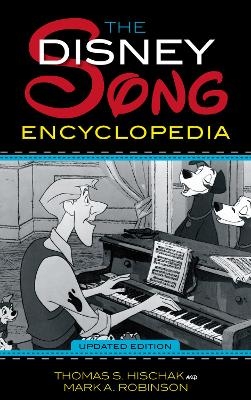 The Disney Song Encyclopedia - Thomas S. Hischak; Mark A. Robinson