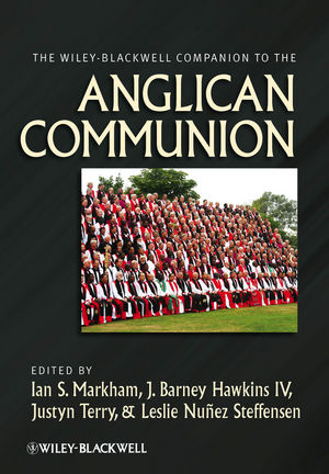 The Wiley-Blackwell Companion to the Anglican Communion - Ian S. Markham; J. Barney Hawkins; Justyn Terry; Leslie Nunez Steffensen
