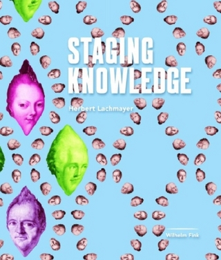 Staging Knowledge - Herbert Lachmayer