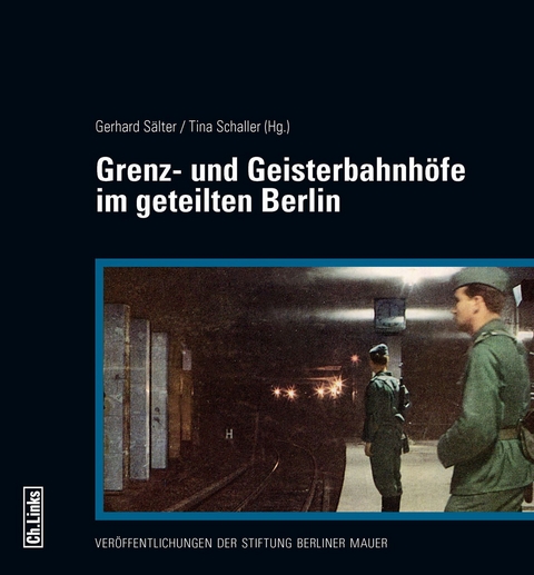 Grenz- und Geisterbahnhöfe im geteilten Berlin - 