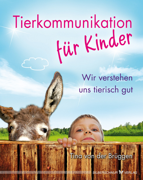 Tierkommunikation für Kinder - Tina von der Brüggen