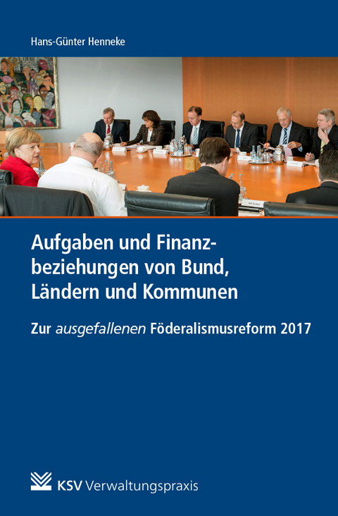 Aufgaben und Finanzbeziehungen von Bund, Ländern und Kommunen - Hans G Henneke