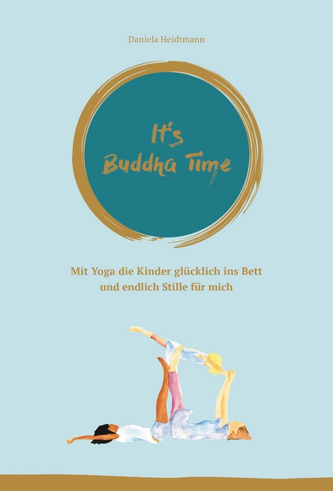 It's Buddha Time - Dr. Daniela Heidtmann