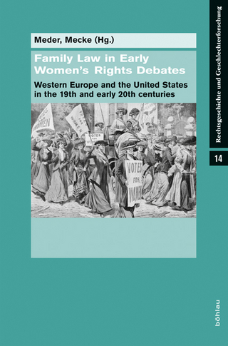 Family Law in Early Women«s Rights Debates - Christoph-Eric Mecke; Stephan Meder