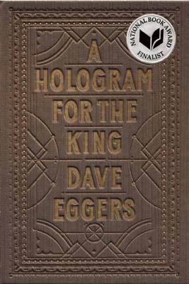 A Hologram for the King - Dave Eggers